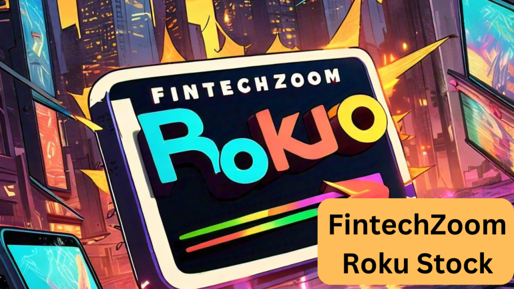 FintechZoom Roku Stock