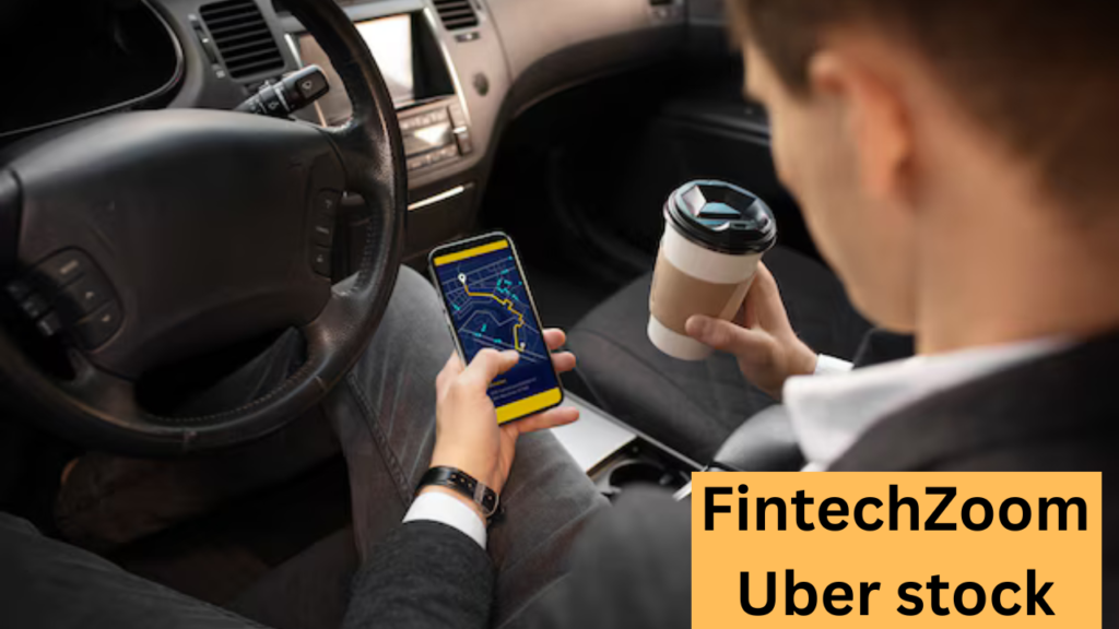 FintechZoom Uber stock