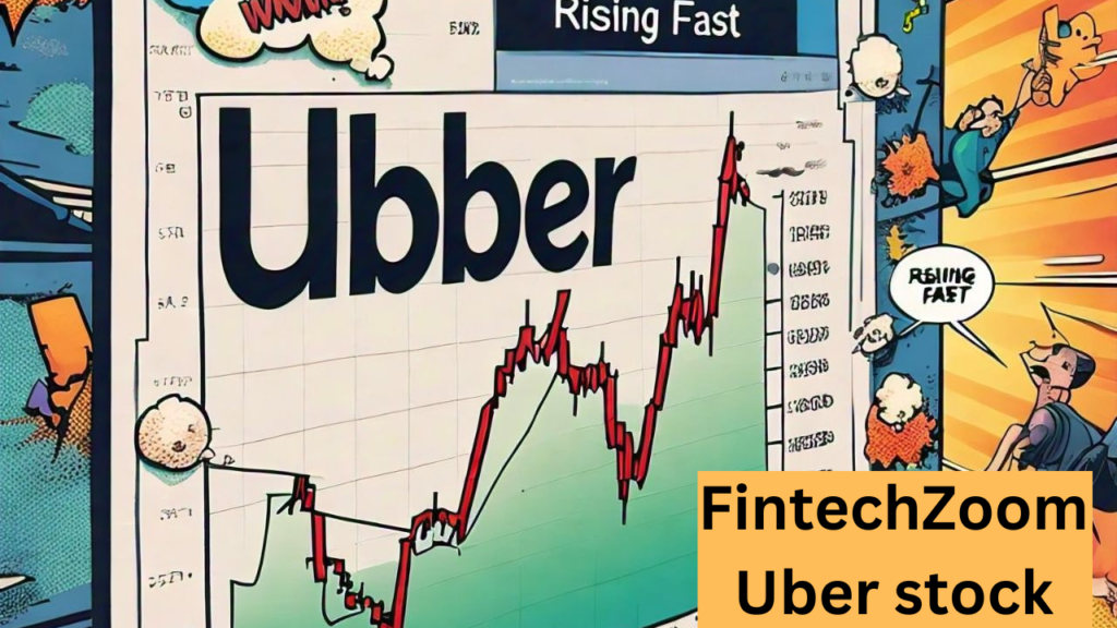 FintechZoom Uber stock