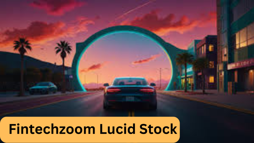 Fintechzoom Lucid Stock