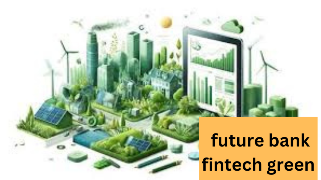  future bank fintech green