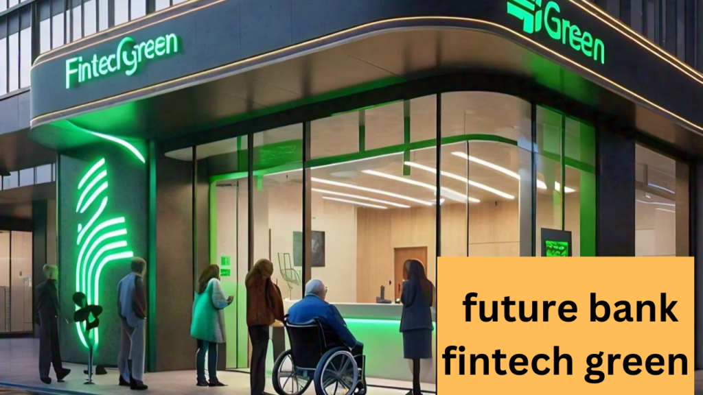  future bank fintech green