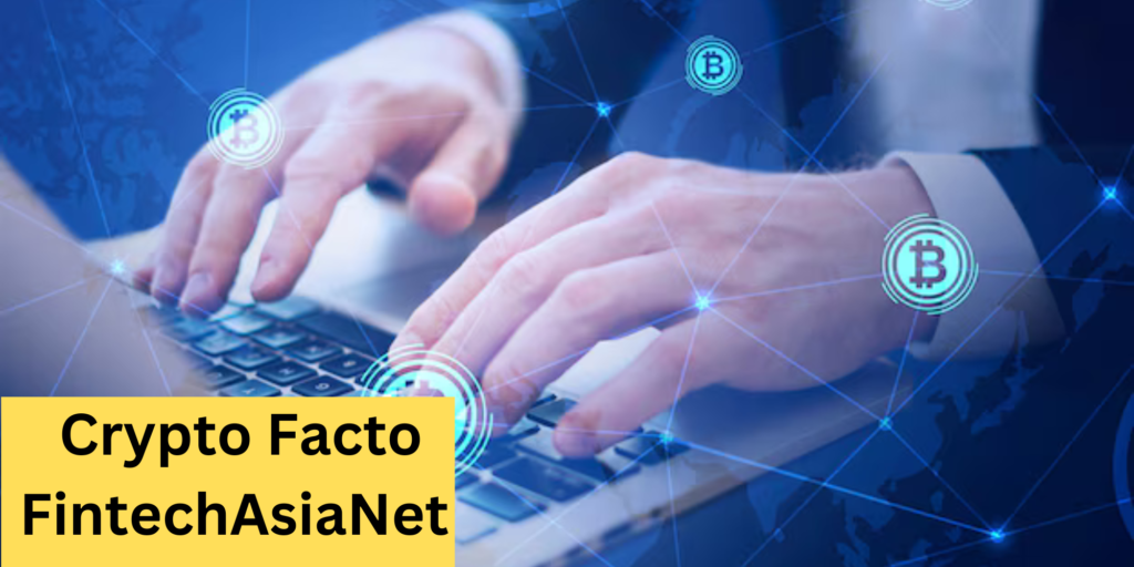 Crypto Facto FintechAsiaNet