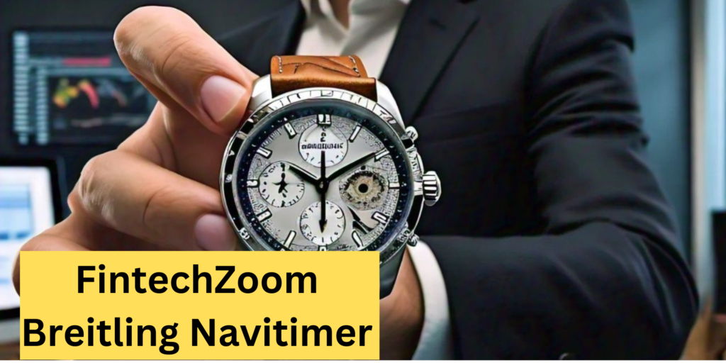 FintechZoom Breitling Navitimer