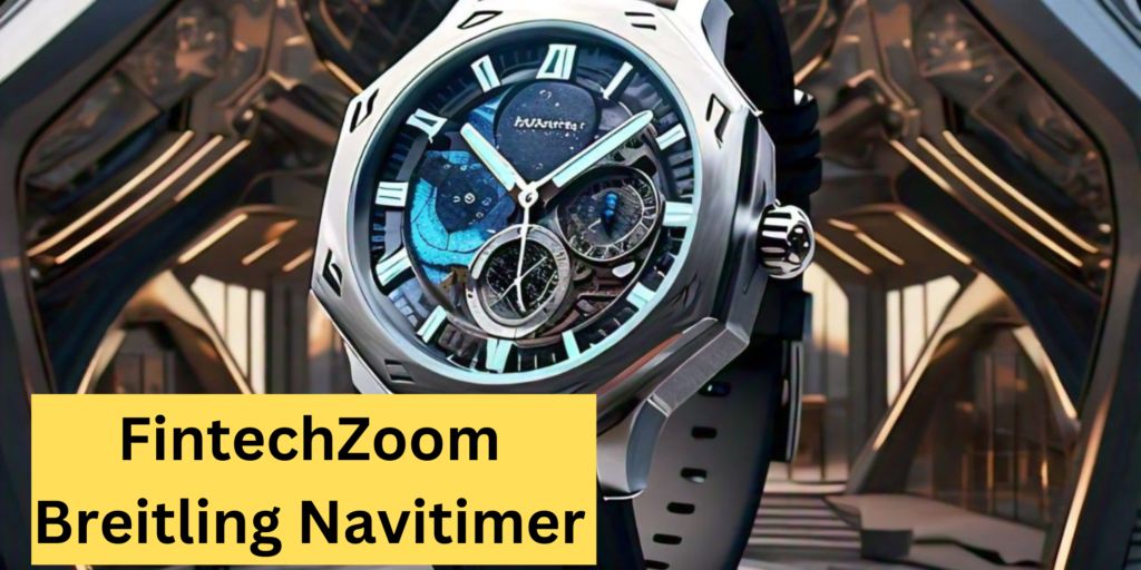 FintechZoom Breitling Navitimer