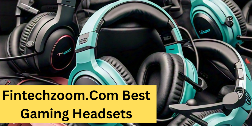 Fintechzoom.Com Best Gaming Headsets 