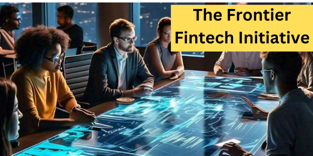 The Frontier Fintech Initiative